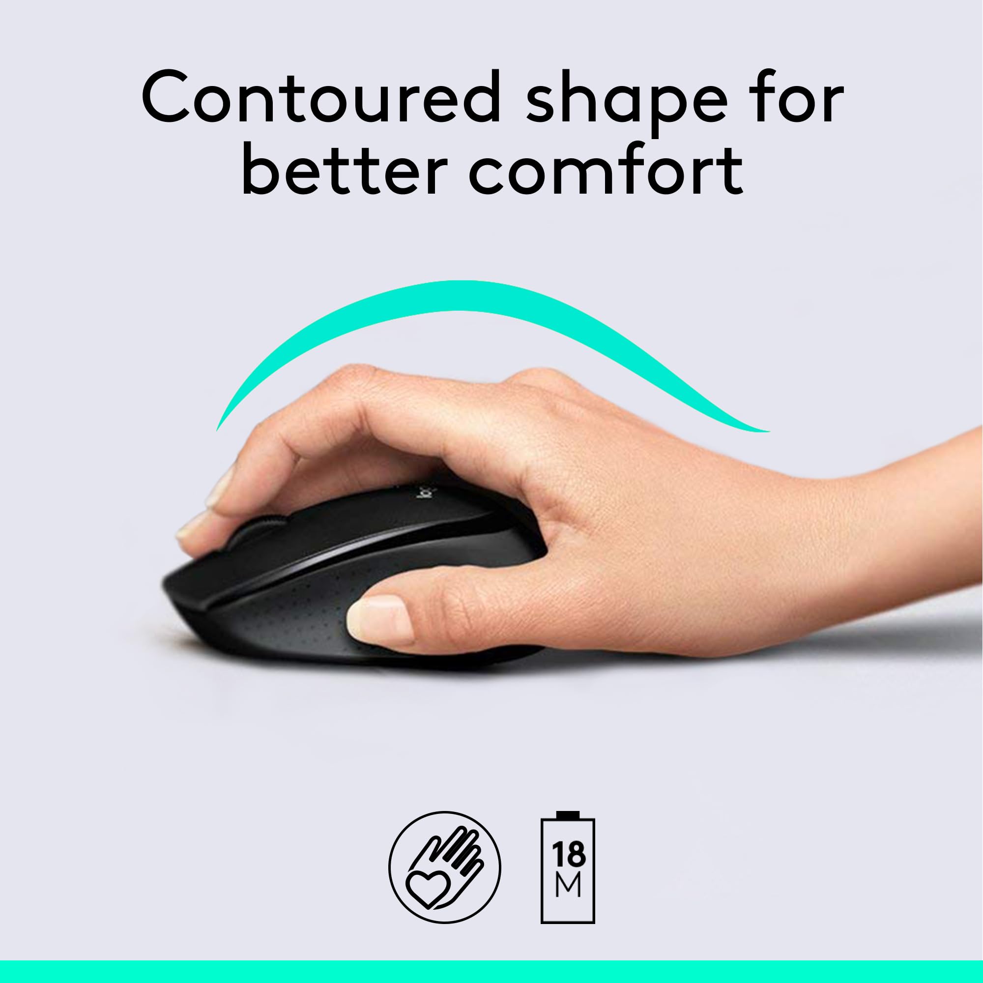 Contoured shape for better comfort

18 M