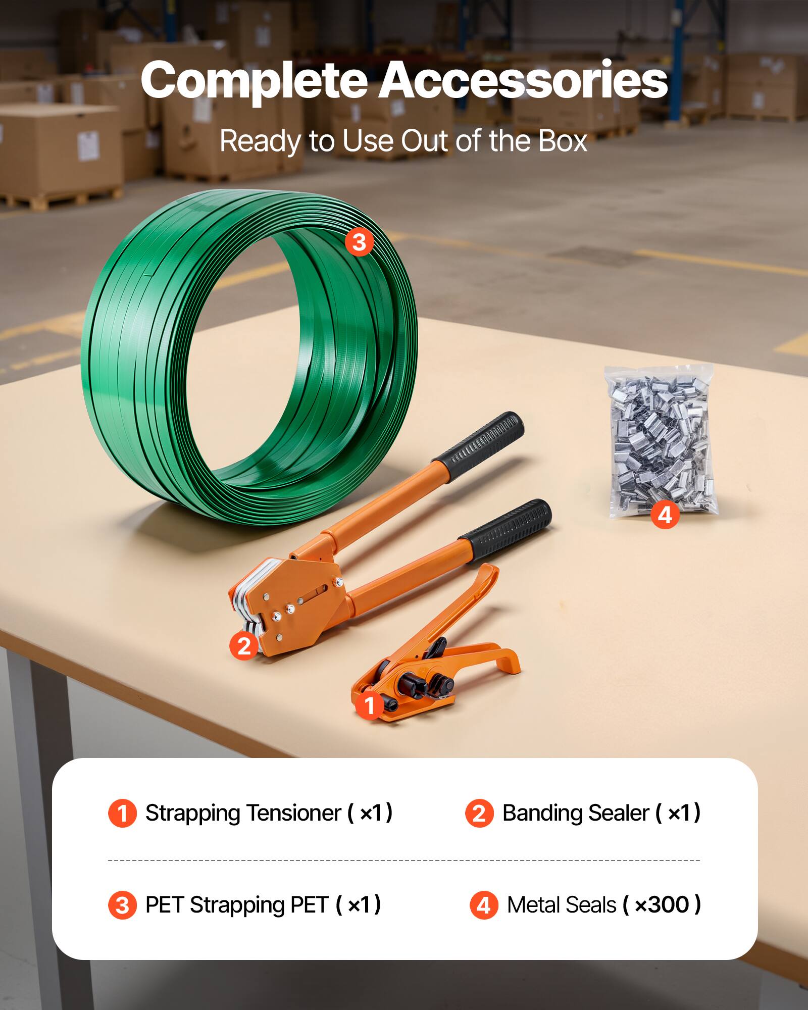 Complete Accessories Ready to Use Out of the Box

1. Strapping Tensioner (x1)
2. Banding Sealer (x1)
3. PET Strapping PET (x1)
4. Metal Seals (x300)