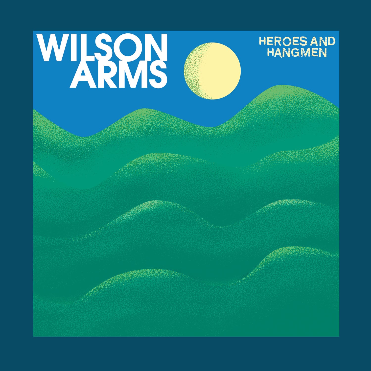 Wilson Arms - Heroes and Hangmen  - VINYL LP