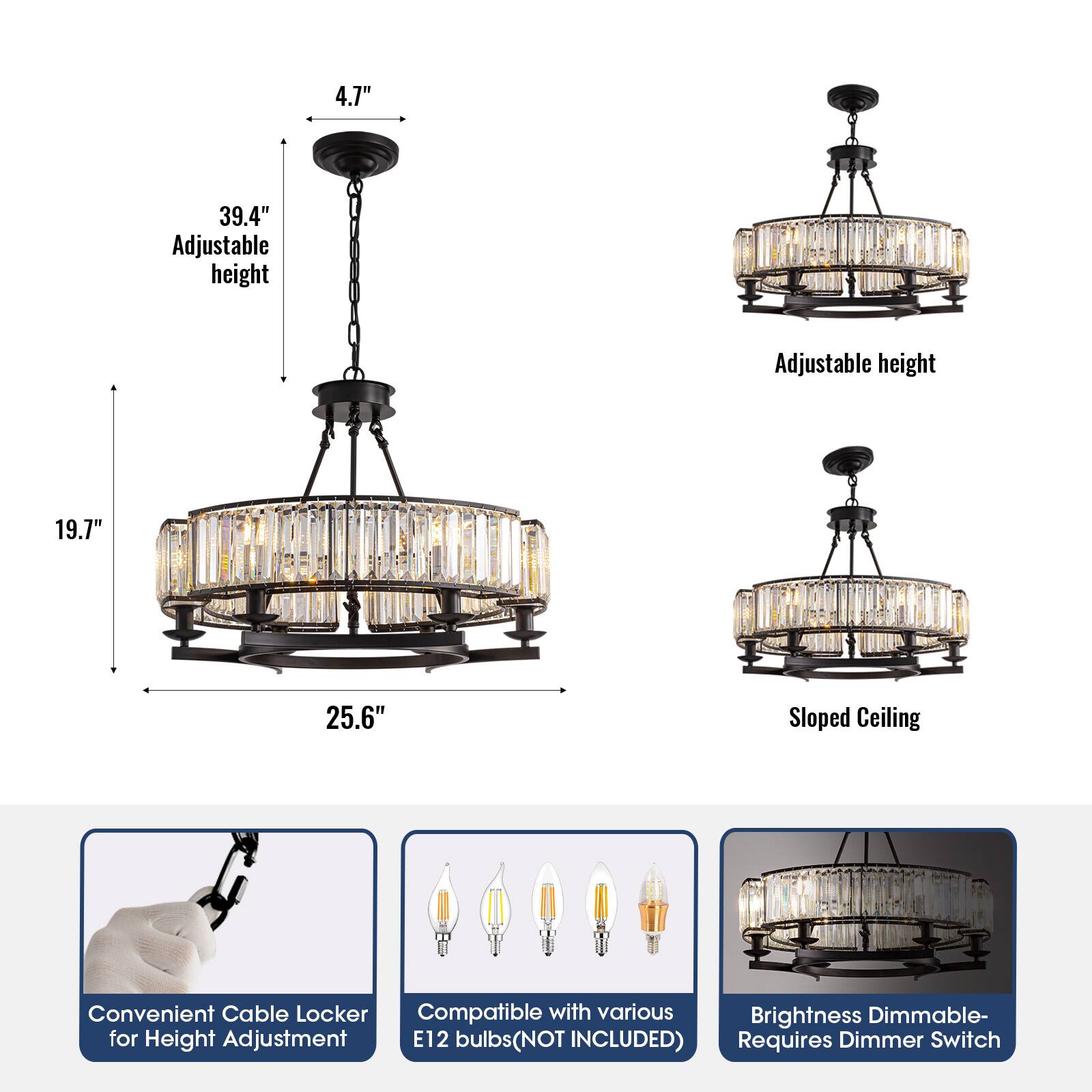 4.7"  
39.4" Adjustable height  
19.7"  
25.6" Sloped Ceiling  

Convenient Cable Locker for Height Adjustment  
Compatible with various E12 bulbs (NOT INCLUDED)  
Brightness Dimmable - Requires Dimmer Switch