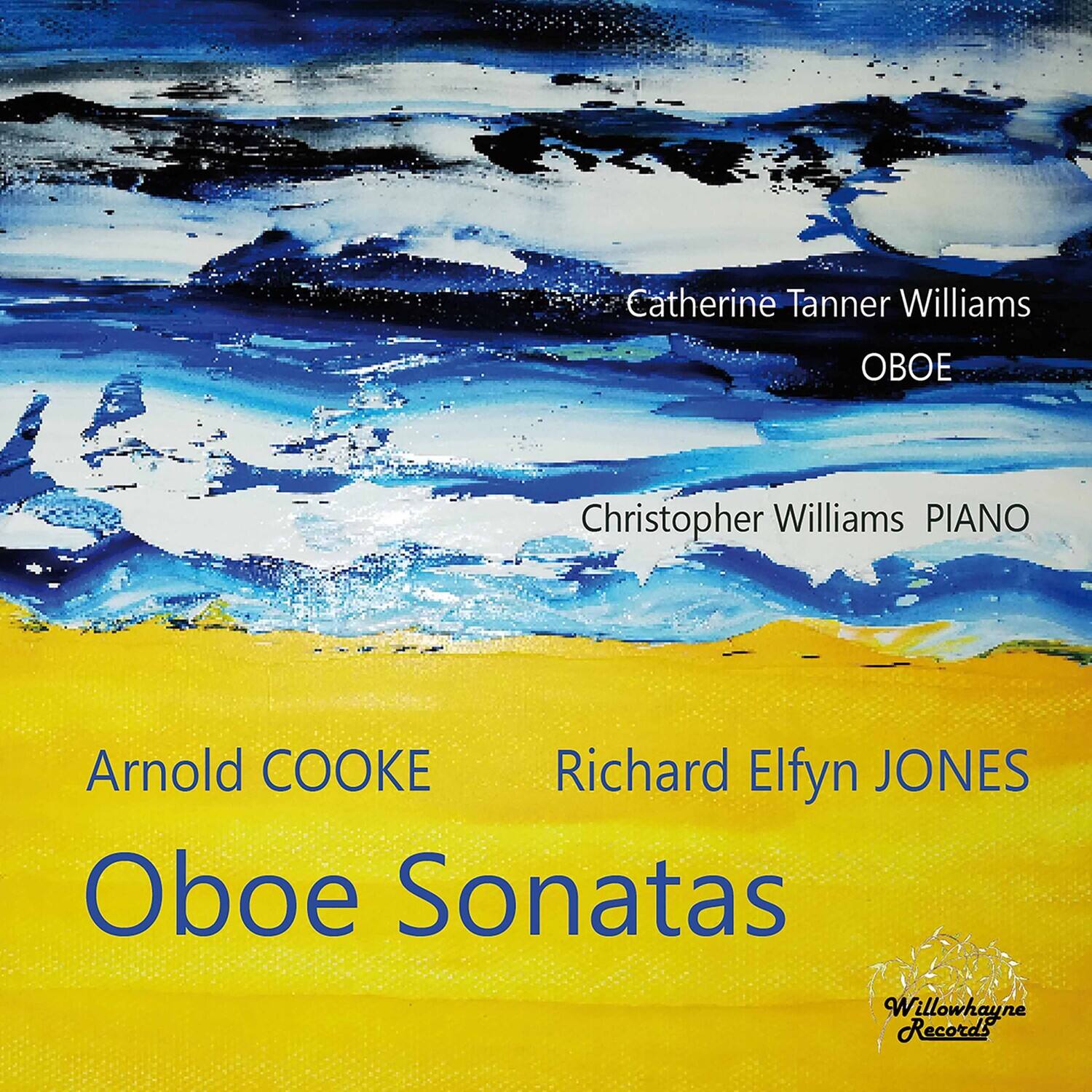 Catherine Tanner Williams  
OBOE  

Christopher Williams  
PIANO  

Arnold COOKE  
Richard Elfyn JONES  

Oboe Sonatas  

Willowhayne Records