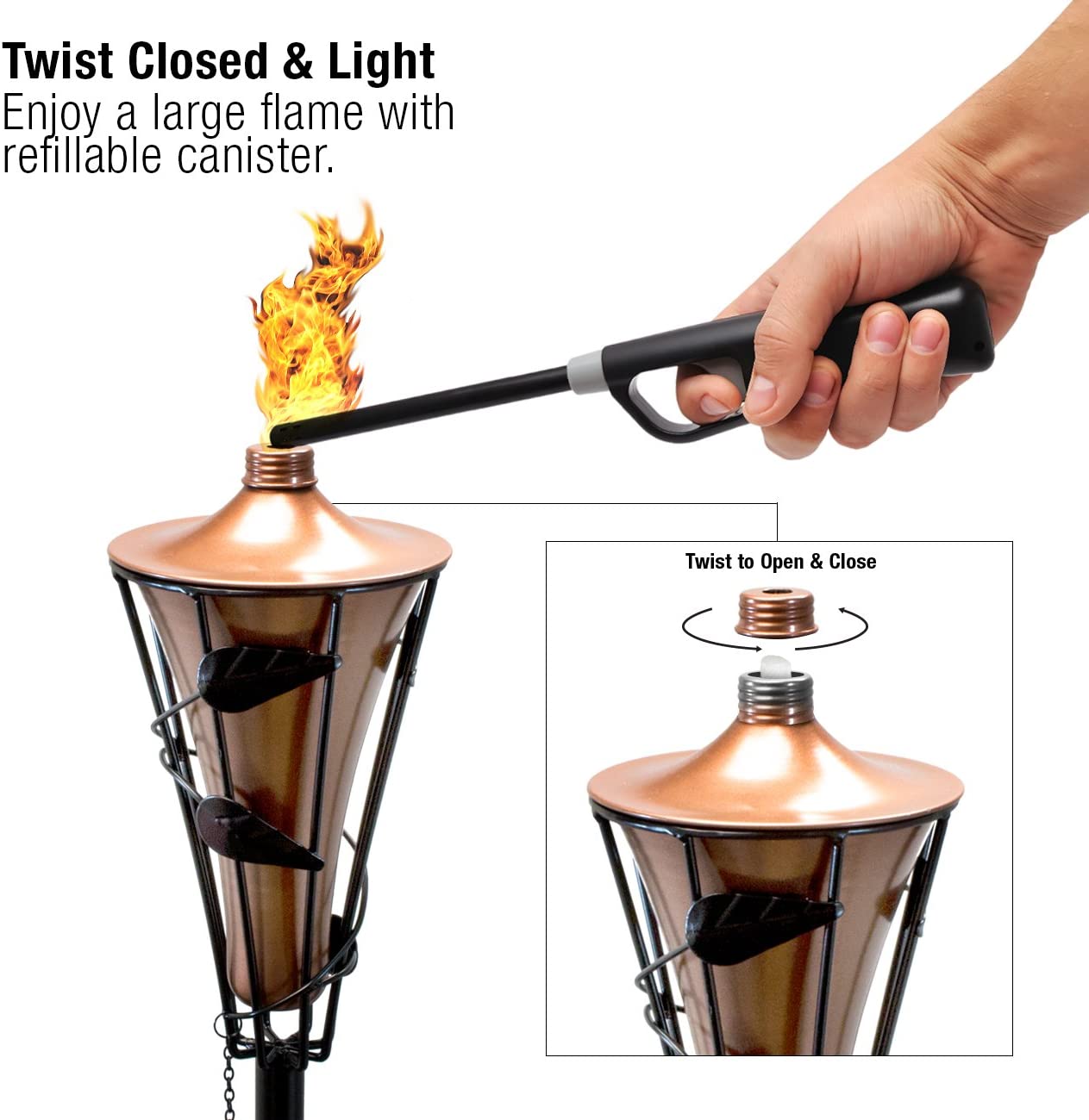Twist Closed & Light  
Enjoy a large flame with refillable canister.  

Twist to Open & Close