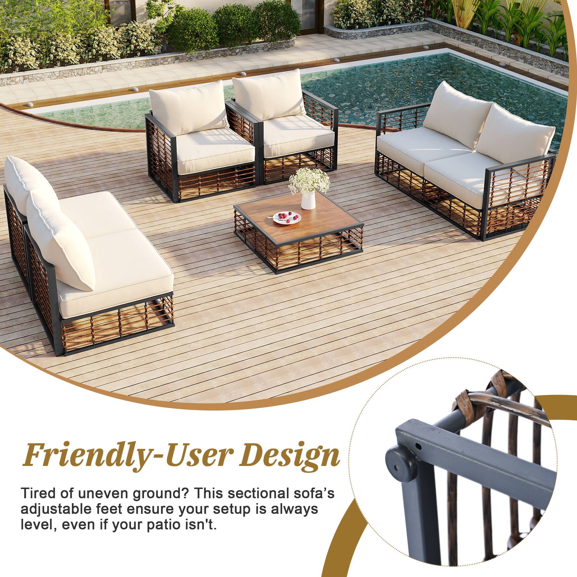 Friendly-User Design

Tired of uneven ground? This sectional sofa's adjustable feet ensure your setup is always level, even if your patio isn't.