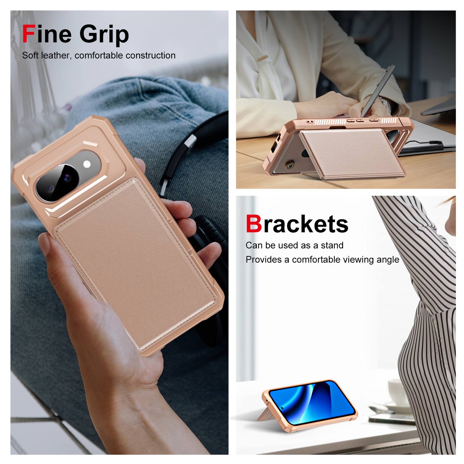 Fine Grip  
Soft leather, comfortable construction  

Brackets  
Can be used as a stand  
Provides a comfortable viewing angle