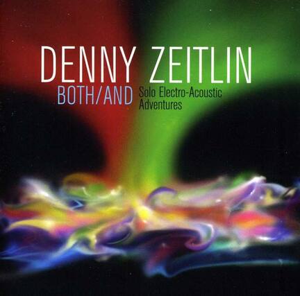 Denny Zeitlin
Both/And
Solo Electro-Acoustic Adventures