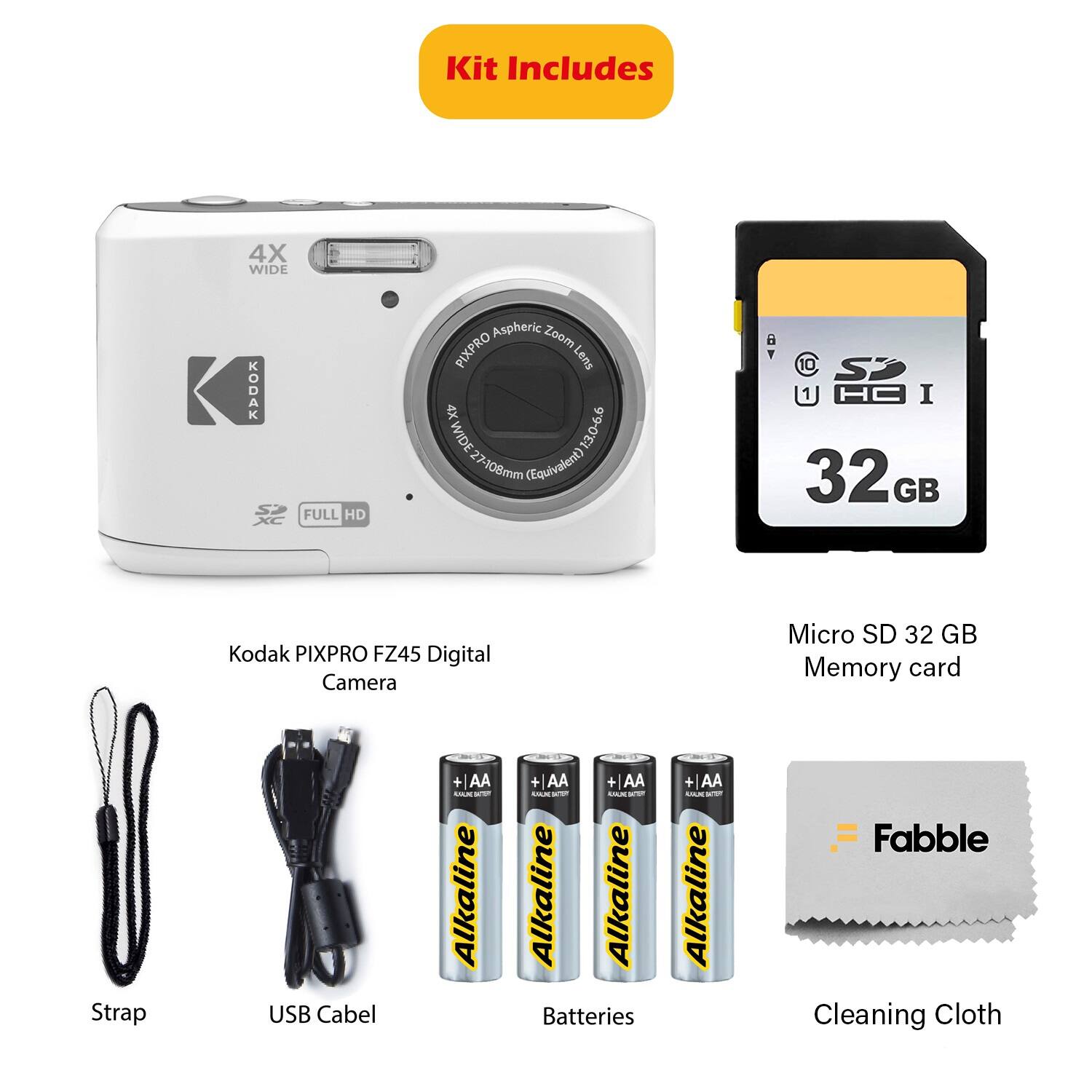 Kit Includes

- 4X WIDE KODAK FULL HD Aspheric Zoom PIXPRO Lens 13.0-6.6 WIDE (27-108mm Equivalent)
- Kodak PIXPRO FZ45 Digital Camera
- Micro SD 32 GB Memory card
- Strap
- USB Cable
- 4 AA Alkaline Batteries
- Fabble Cleaning Cloth