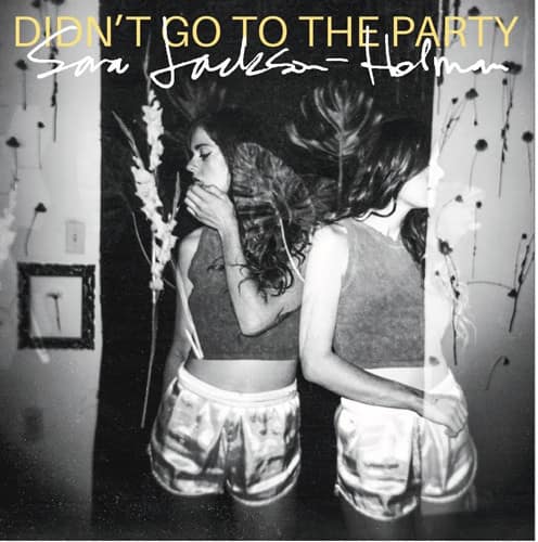 Sara Jackson-Holman - Didn't Go To The Party  - COMPACT DISCS