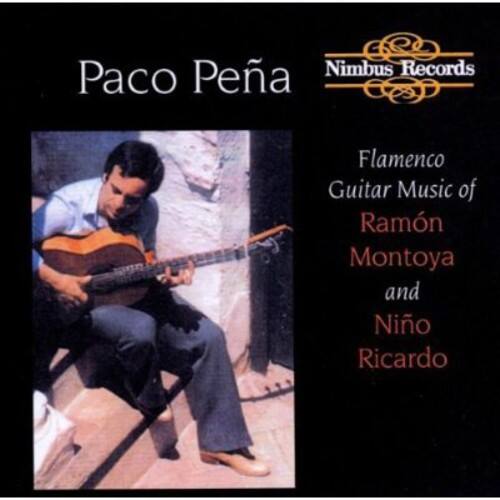 Paco Peña  
Nimbus Records  

Flamenco Guitar Music of Ramón Montoya and Niño Ricardo
