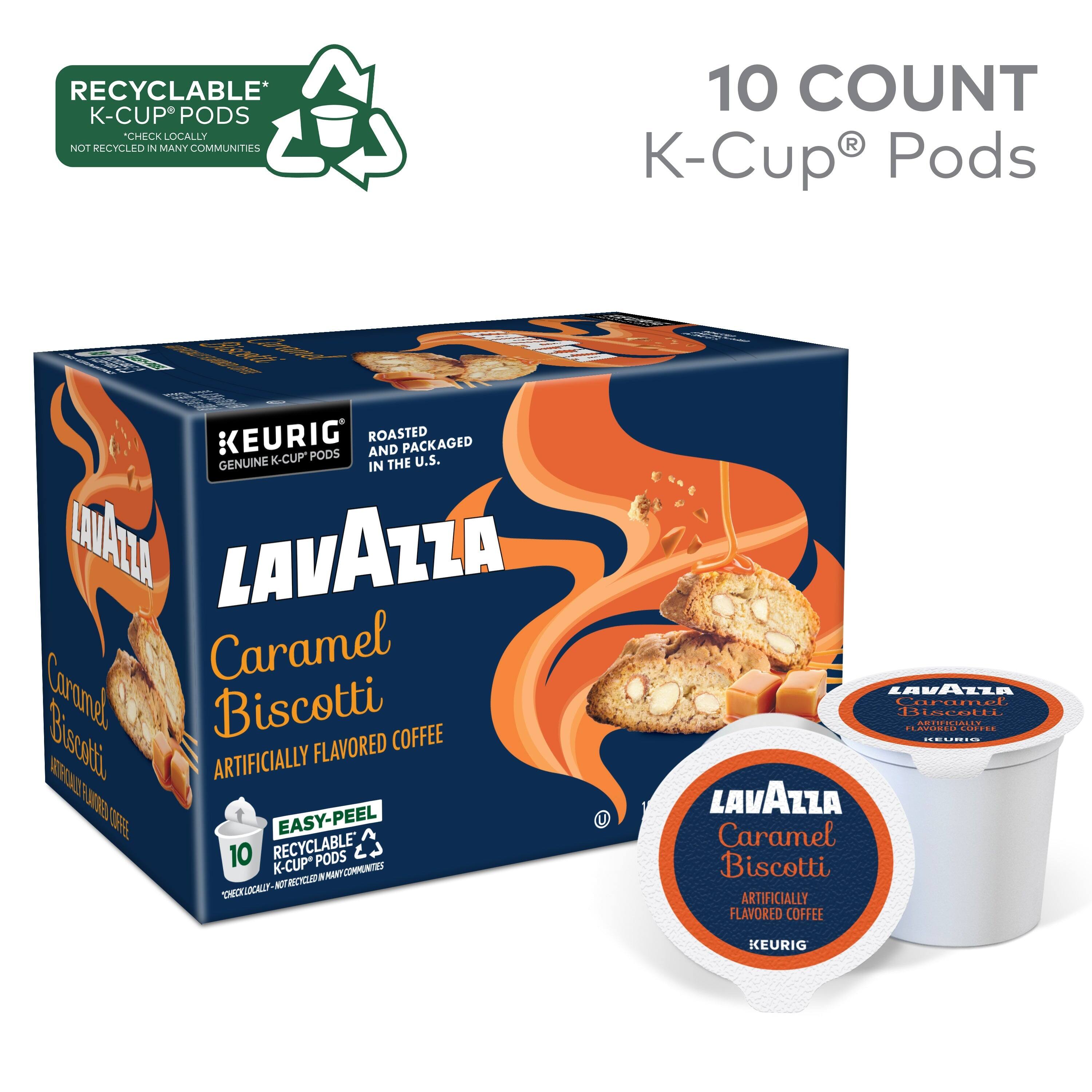 RECYCLABLE K-CUP PODS  
CHECK LOCALLY  
NOT RECYCLED IN MANY COMMUNITIES  

10 COUNT  
K-Cup® Pods  

KEURIG  
GENUINE K-CUP® PODS  

LAVAZZA  
Caramel Biscotti  
ARTIFICIALLY FLAVORED COFFEE  

ROASTED AND PACKAGED IN THE U.S.  

EASY-PEEL  
RECYCLABLE K-CUP® PODS  
CHECK LOCALLY - NOT RECYCLED IN MANY COMMUNITIES