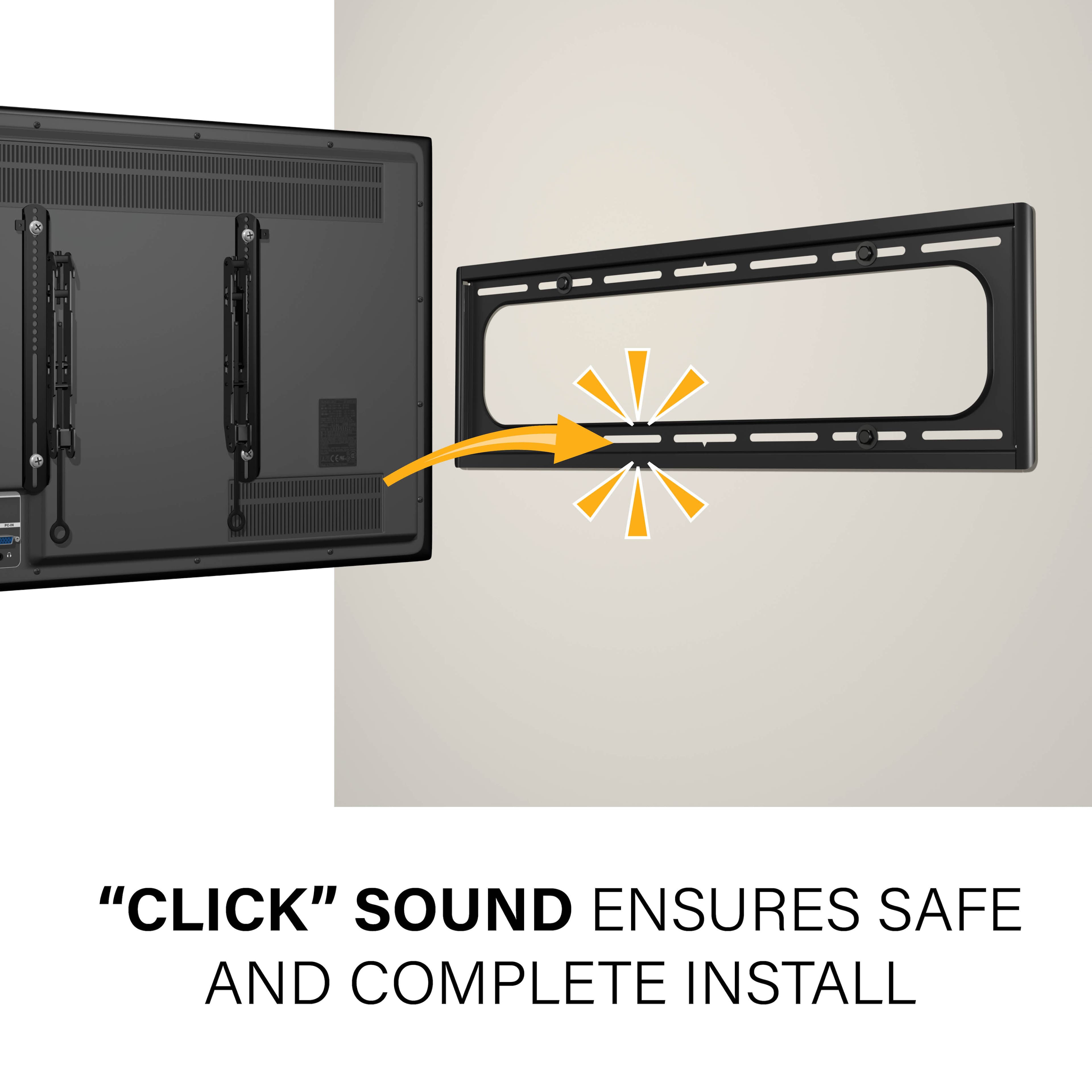 "Click" sound ensures safe and complete installation.