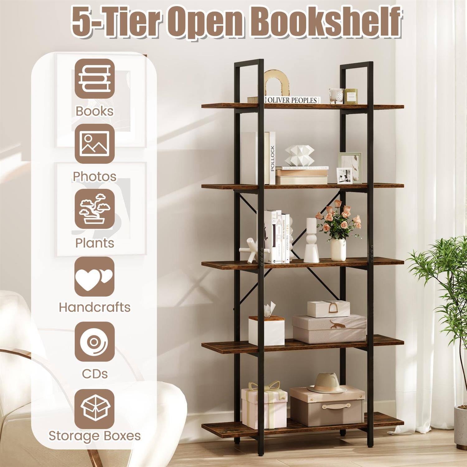 5-Tier Open Bookshelf

- Books
- Photos
- Plants
- Handcrafts
- CDs
- Storage Boxes