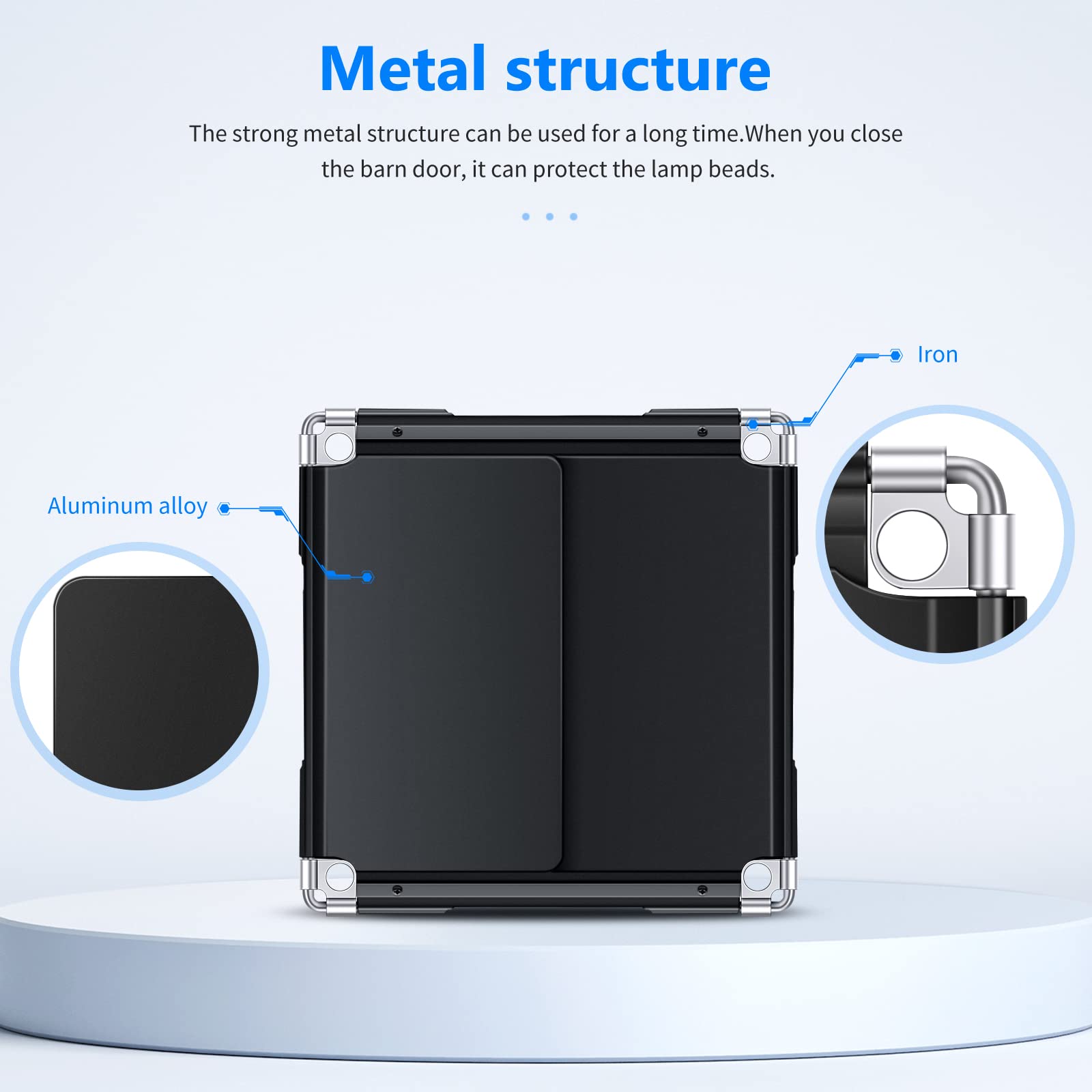 Metal structure

The strong metal structure can be used for a long time. When you close the barn door, it can protect the lamp beads.

- Aluminum alloy
- Iron