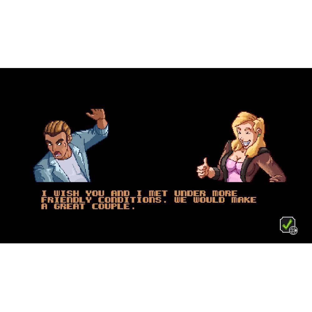 I wish you and I met under more friendly conditions. We would make a great couple.