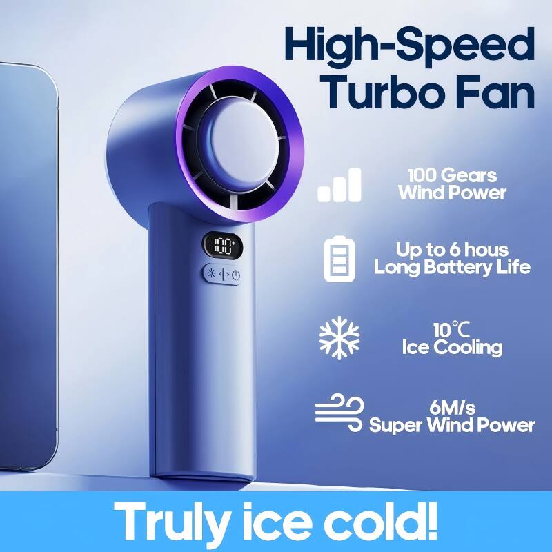 High-Speed Turbo Fan  
100 Gears Wind Power  
Up to 6 hours Long Battery Life  
10°C Ice Cooling  
6M/s Super Wind Power  
Truly ice cold!