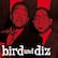 bird and diz