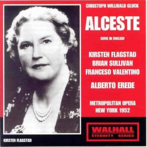 CHRISTOPH WILLIBALD GLUCK  
ALCESTE  
SUNG IN ENGLISH  

KIRSTEN FLAGSTAD  
BRIAN SULLIVAN  
FRANCESCO VALENTINO  
ALBERTO EREDE  

METROPOLITAN OPERA  
NEW YORK 1952  

KIRSTEN FLAGSTAD  
WALHALL ETERNITY SERIES