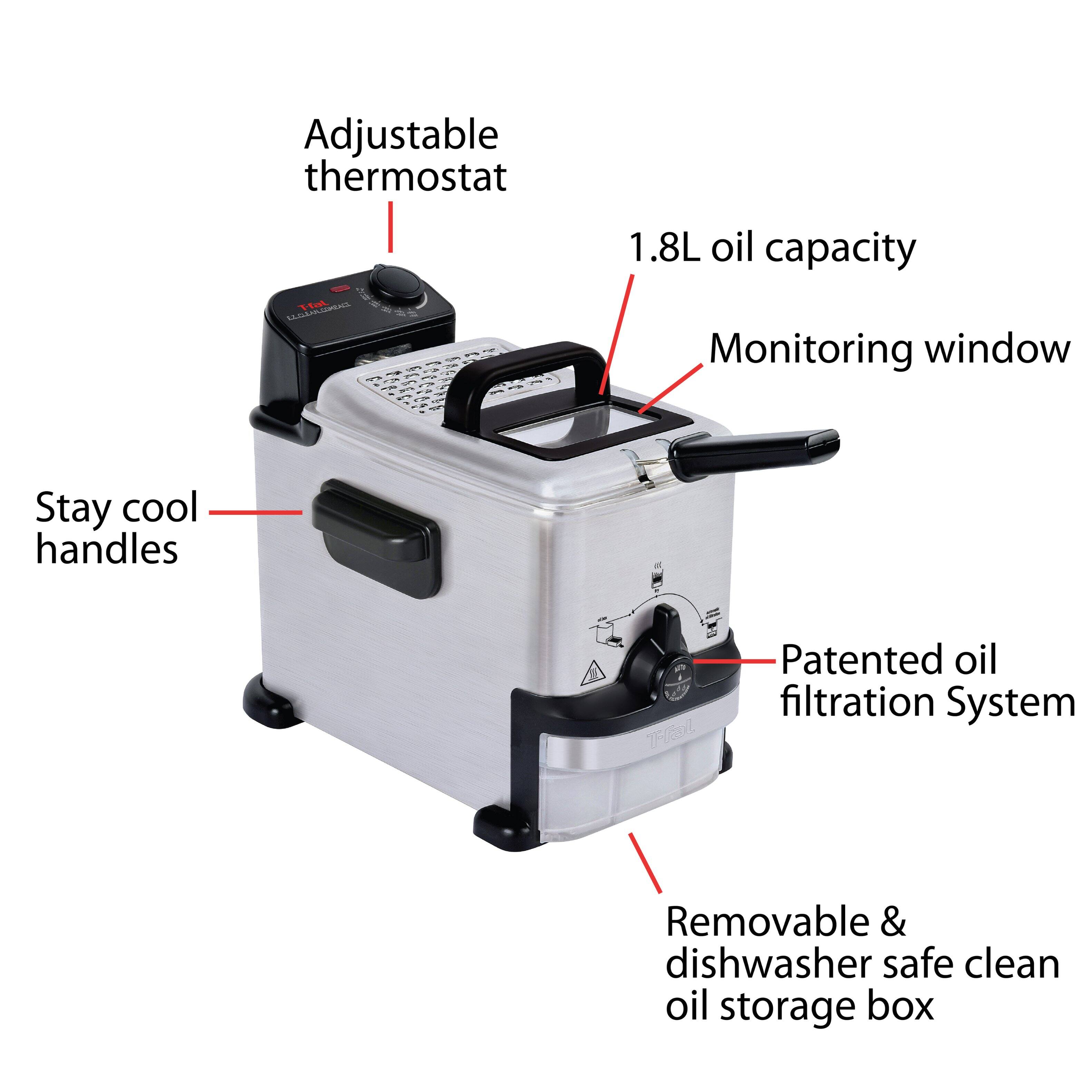 Adjustable thermostat  
2.0 S.A.GRACE T-fal  
1.8L oil capacity  
Monitoring window  
Stay cool handles  
Patented oil filtration System  
Removable & dishwasher safe clean oil storage box