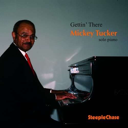 Mickey Tucker - Gettin There  - COMPACT DISCS