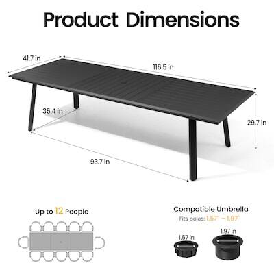 Product Dimensions: 41.7 in x 116.5 in x 35.4 in x 29.7 in x 93.7 in  
Up to 12 People  
Compatible Umbrella: Fits poles: 1.57 in - 1.97 in