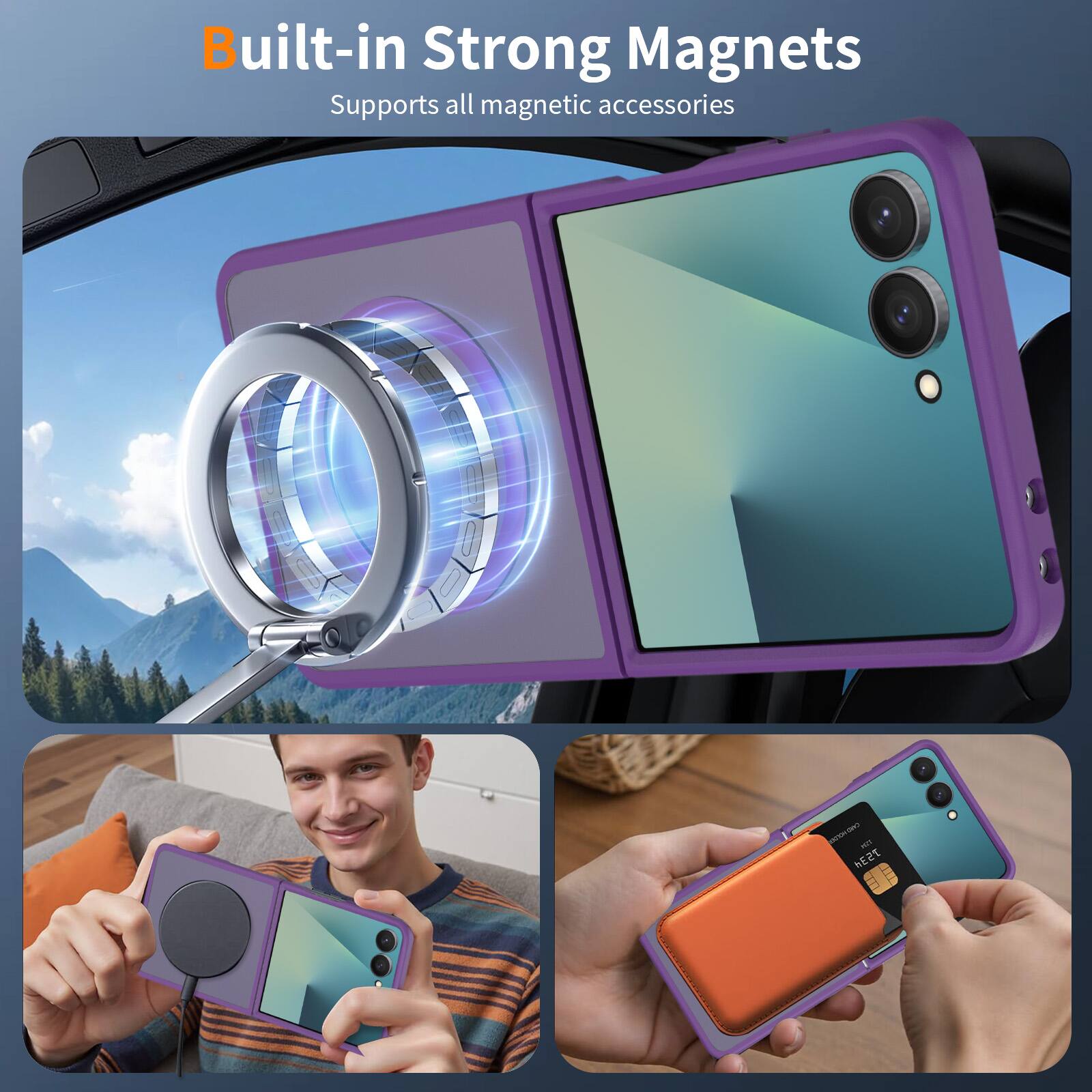 Built-in Strong Magnets  
Supports all magnetic accessories