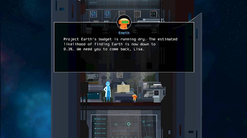 Project Earth's budget is running dry. The estimated likelihood of finding Earth is now down to 0.3%. We need you to come back, Lisa.