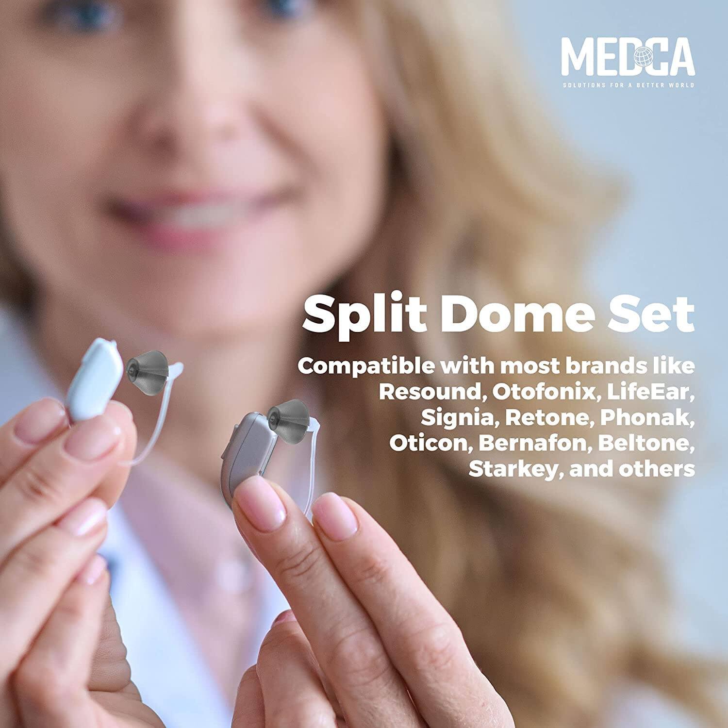 MEDCA  
SOLUTIONS FOR A BETTER WORLD  

Split Dome Set  
Compatible with most brands like Resound, Otofonix, LifeEar, Signia, Retone, Phonak, Oticon, Bernafon, Beltone, Starkey, and others