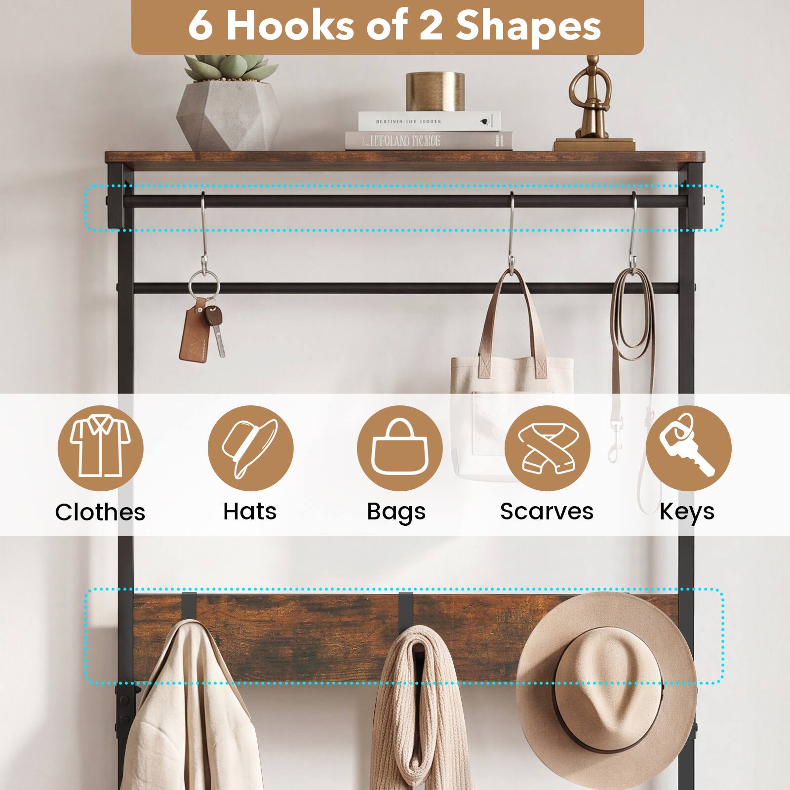 6 Hooks of 2 Shapes

- Clothes
- Hats
- Bags
- Scarves
- Keys