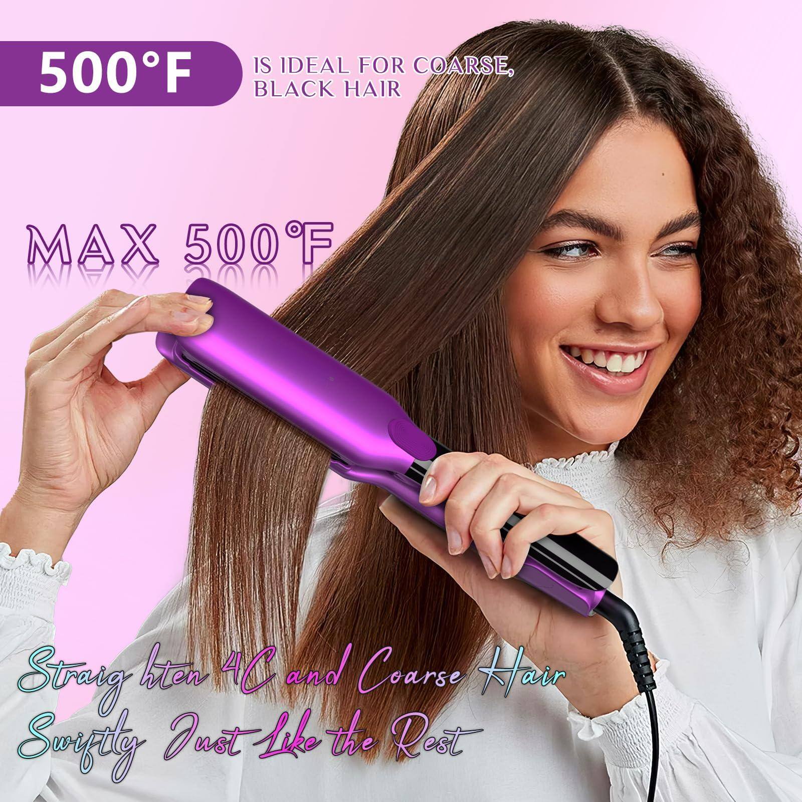 500°F  
IS IDEAL FOR COARSE, BLACK HAIR  

MAX 500°F  

Straighten 4C and Coarse Hair  
Swiftly, Just Like the Rest