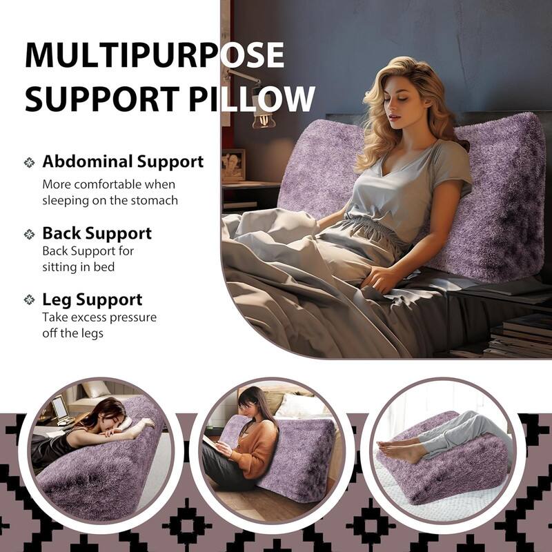 MULTIPURPOSE SUPPORT PILLOW

- Abdominal Support
  More comfortable when sleeping on the stomach

- Back Support
  Back Support for sitting in bed

- Leg Support
  Take excess pressure off the legs