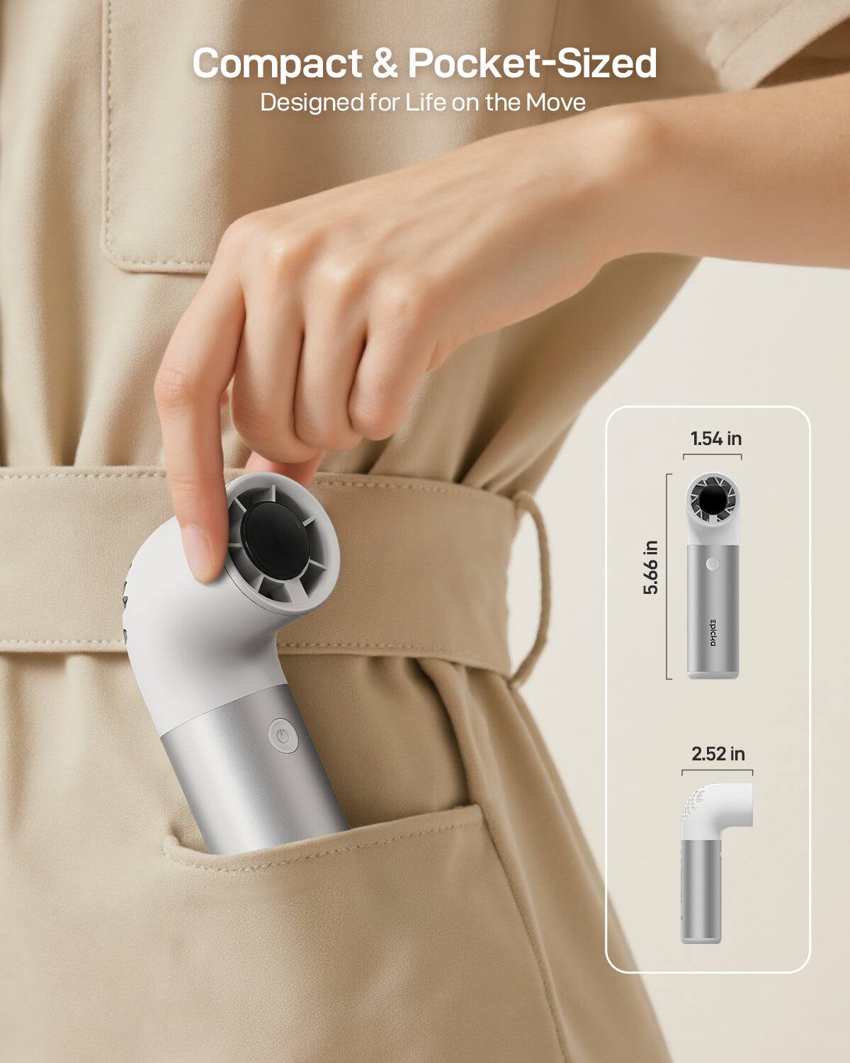 Compact & Pocket-Sized  
Designed for Life on the Move  

1.54 in  
5.66 in  
2.52 in