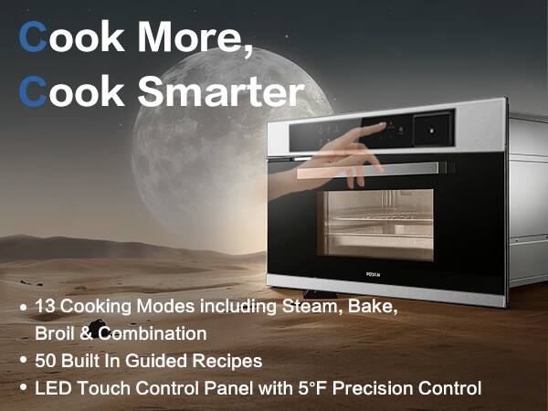 Cook More, Cook Smarter

- 13 Cooking Modes including Steam, Bake, Broil & Combination
- 50 Built In Guided Recipes
- LED Touch Control Panel with 5°F Precision Control