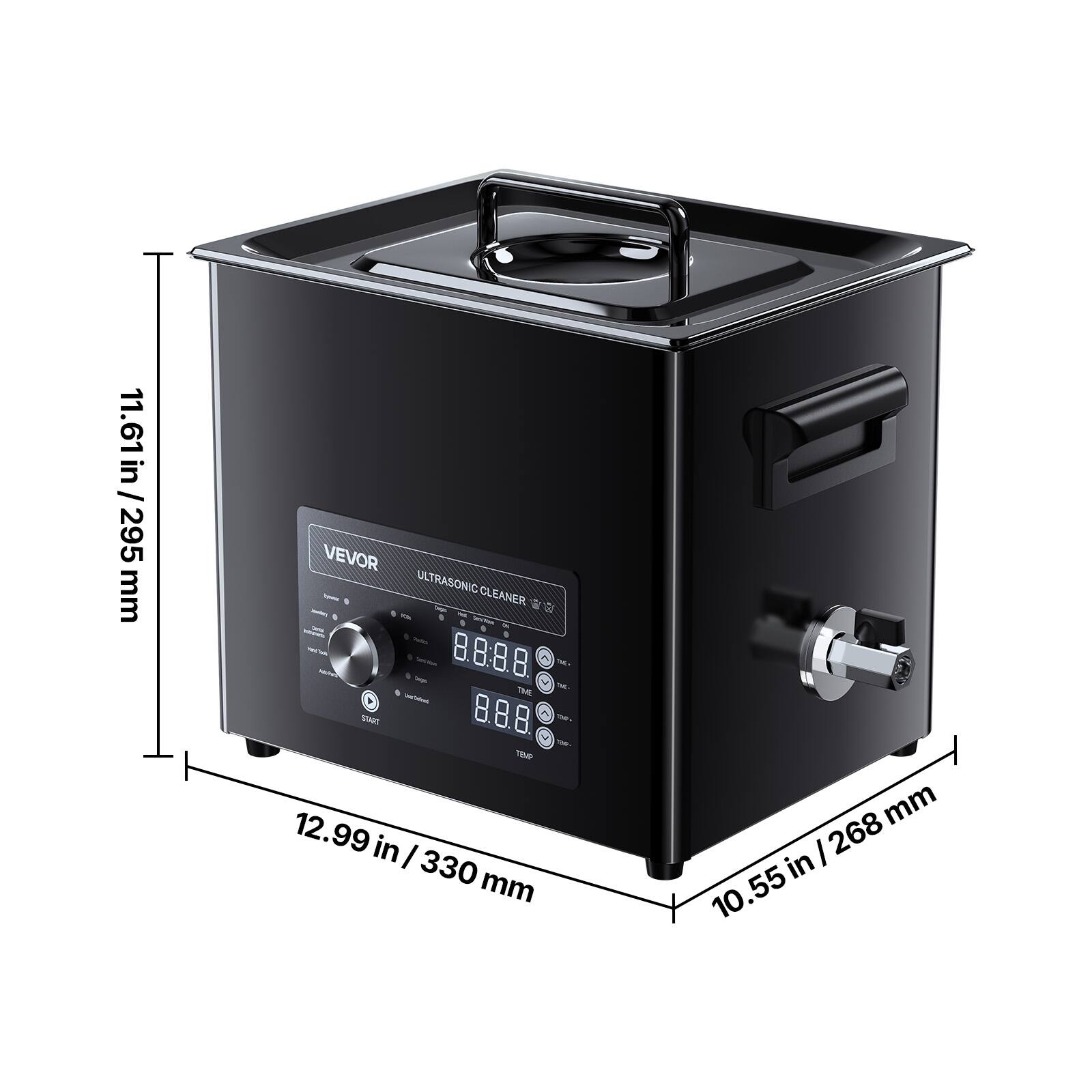 11.61 / 11.61in / 295 mm  
VEVOR ULTRASONIC CLEANER  
0 0 YOS Degin TME M. See Definal A  
TEMP 12.99 in / 330 mm  
268 mm in 10.55