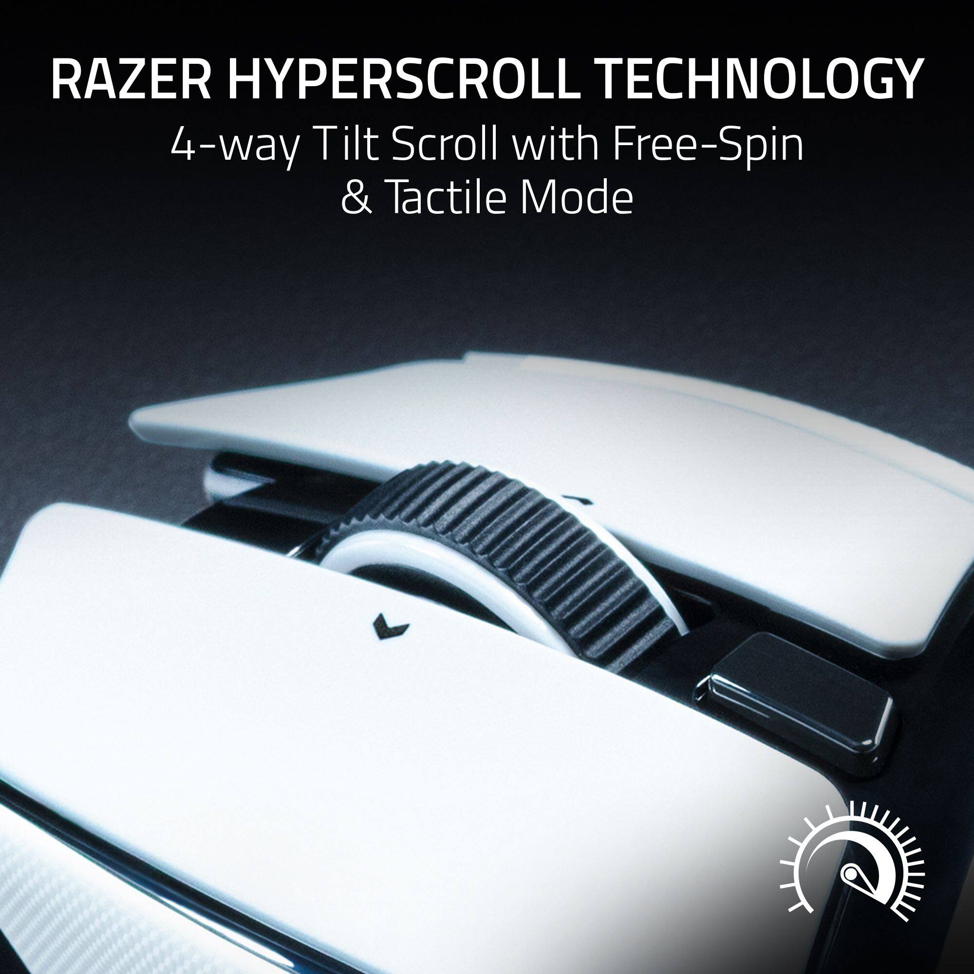 RAZER HYPERSCROLL TECHNOLOGY  
4-way Tilt Scroll with Free-Spin & Tactile Mode