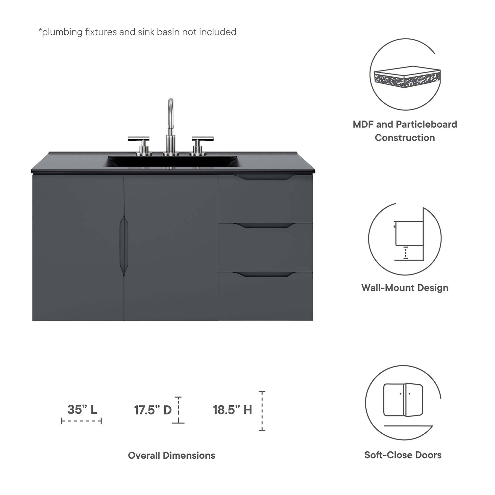 *plumbing fixtures and sink basin not included  
MDF and Particleboard Construction  
Wall-Mount Design  
35" L x 17.5" D x 18.5" H  
Overall Dimensions  
Soft-Close Doors