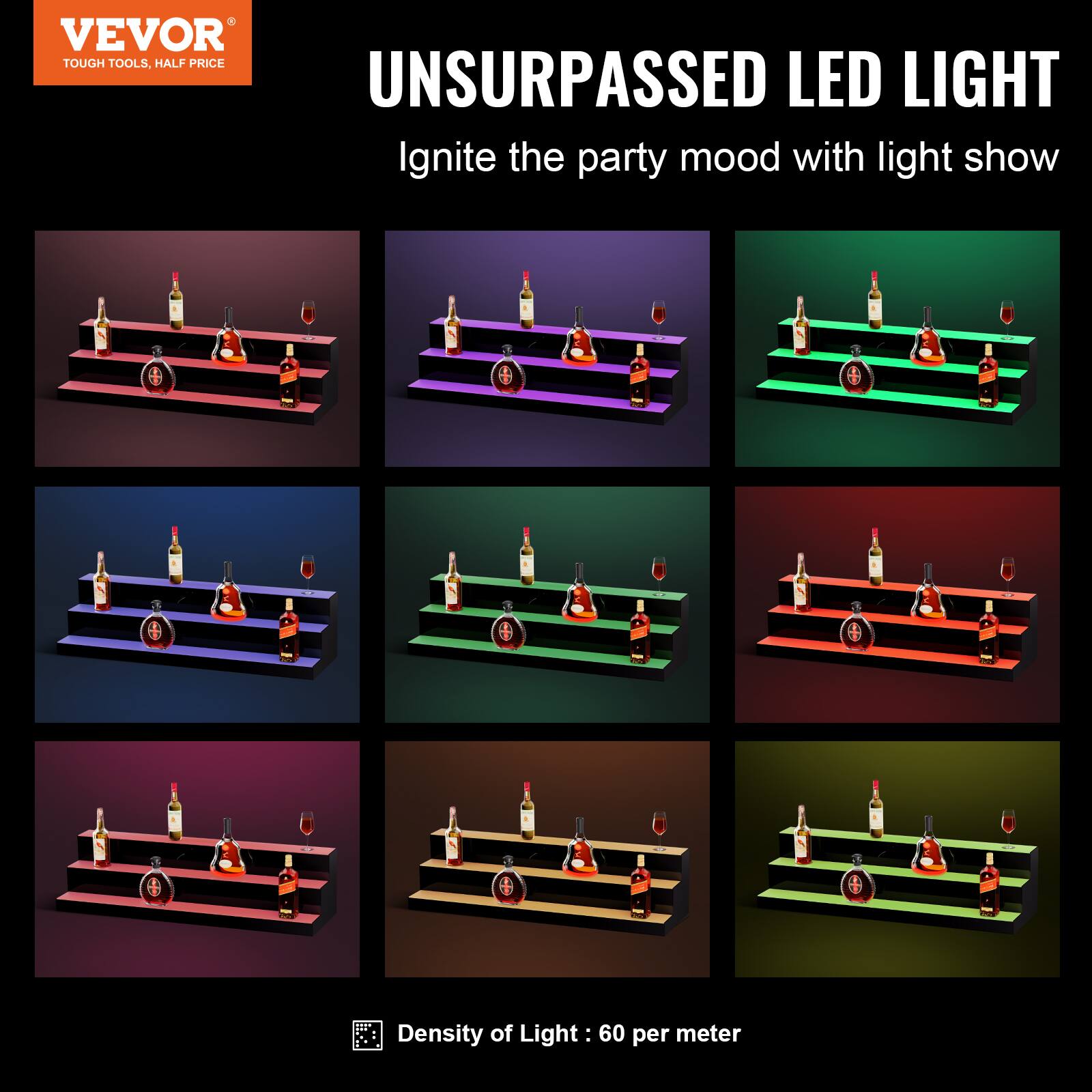 VEVOR  
TOUGH TOOLS, HALF PRICE  

UNSURPASSED LED LIGHT  
Ignite the party mood with light show  

Density of Light: 60 per meter