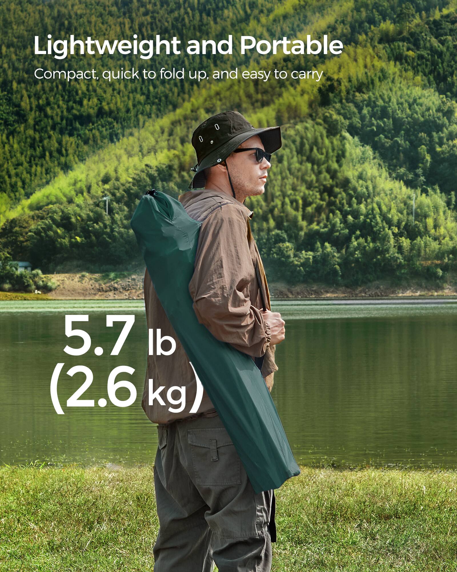 Lightweight and Portable  
Compact, quick to fold up, and easy to carry  
5.7 lb (2.6 kg)
