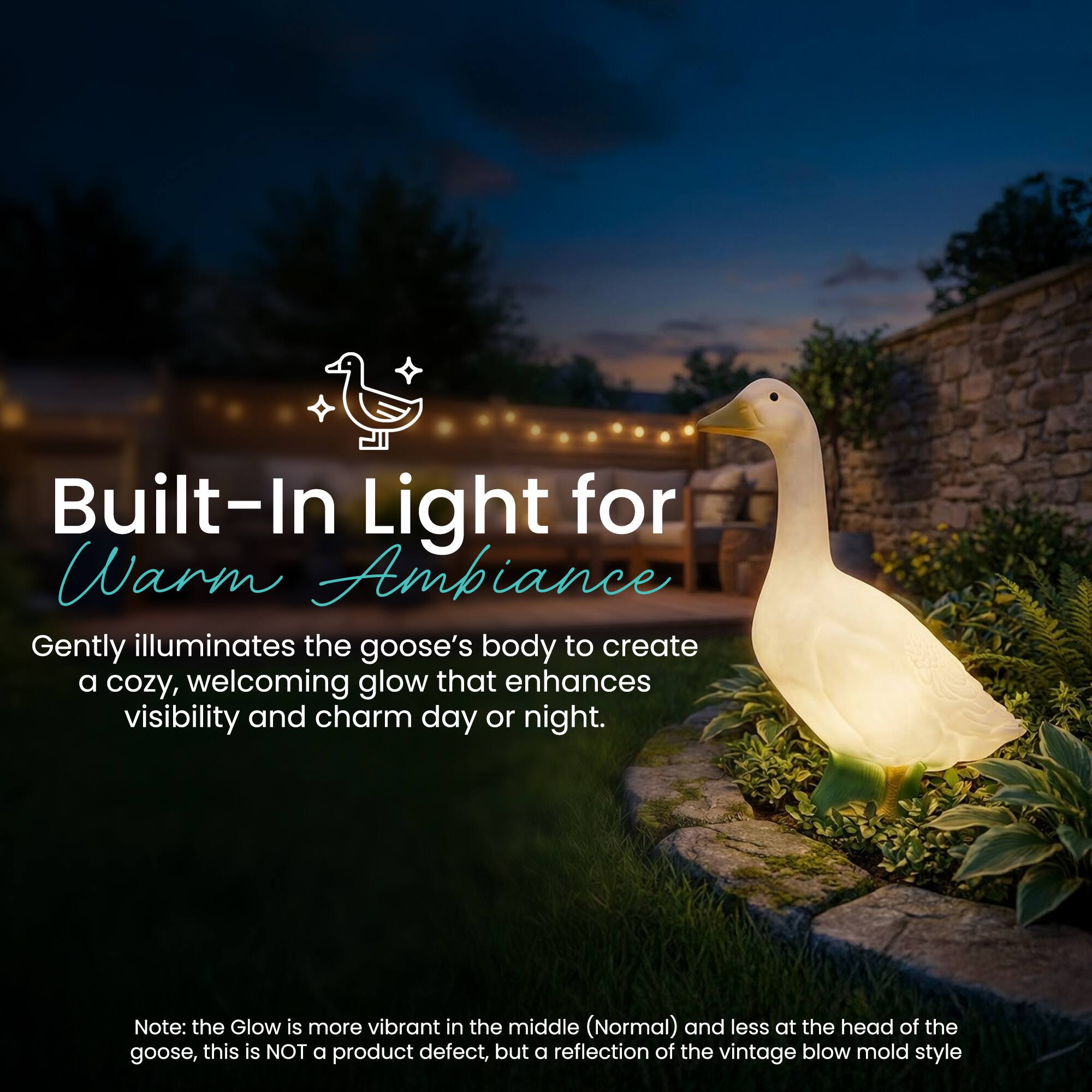 Built-In Light for Warm Ambiance

Gently illuminates the goose's body to create a cozy, welcoming glow that enhances visibility and charm day or night.

Note: the Glow is more vibrant in the middle (Normal) and less at the head of the goose, this is NOT a product defect, but a reflection of the vintage blow mold style