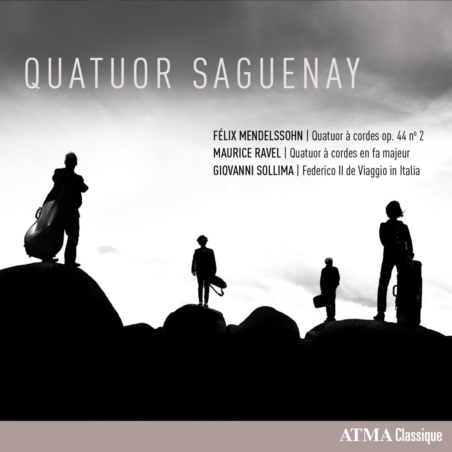 QUATUOR SAGUENAY

FELIX MENDELSSOHN | Quatuor à cordes op. 44 n° 2  
MAURICE RAVEL | Quatuor à cordes en fa majeur  
GIOVANNI SOLLIMA | Federico II de Viaggio in Italia

ATMA Classique