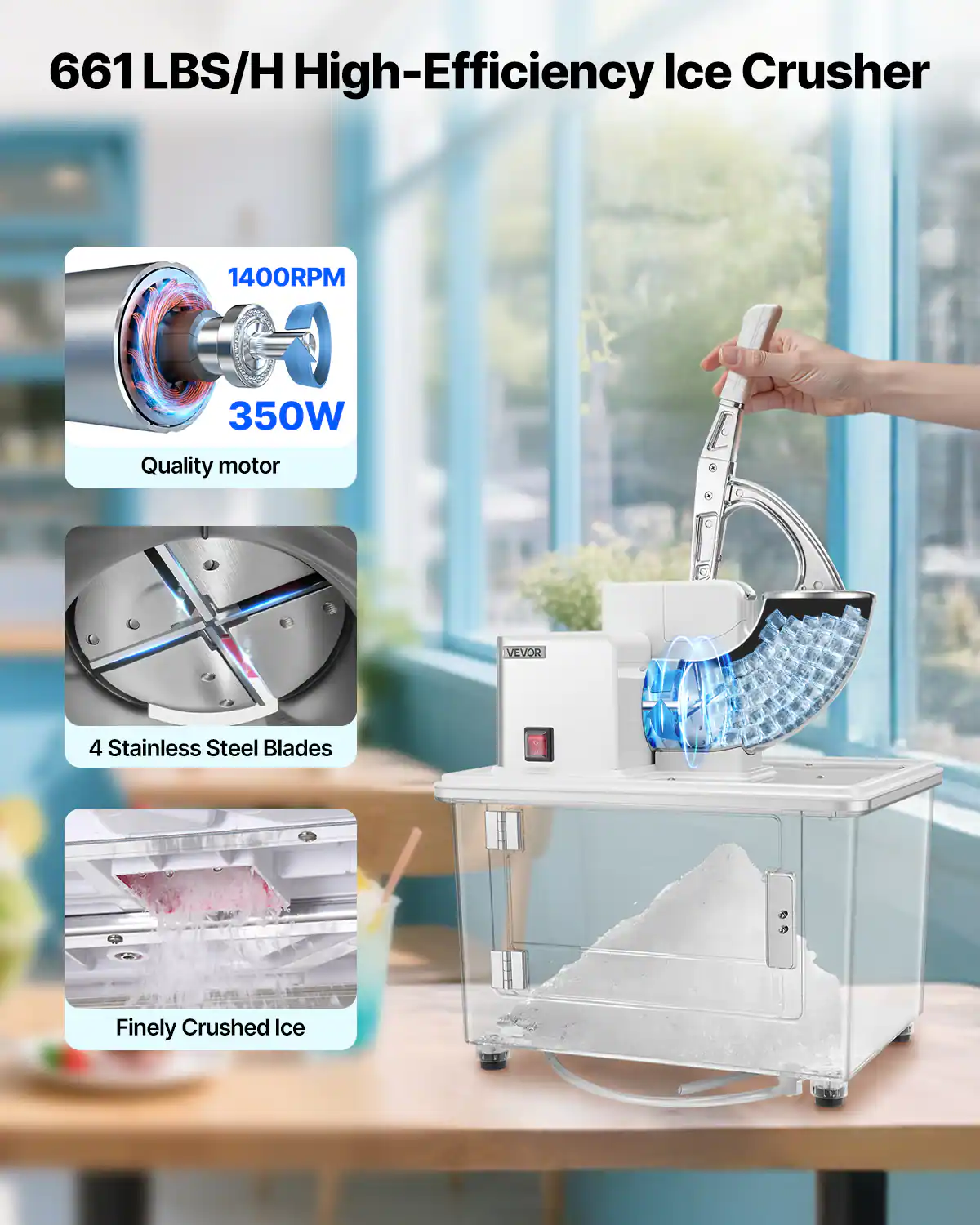 661 LBS/H High-Efficiency Ice Crusher
1400RPM
350W
Quality motor
VEVOR
4 Stainless Steel Blades
Finely Crushed Ice