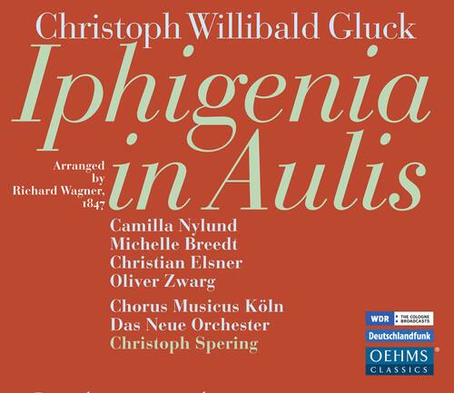 Christoph Willibald Gluck  
Iphigenia in Aulis  
Arranged by Richard Wagner, 1847  

Camilla Nyland  
Michelle Breedt  
Christian Elsner  
Oliver Zwarg  

Chorus Musicus Köln  
Das Neue Orchester  
Christoph Spering  

WDR  
THE COLOGNE  
BROADCASTS  
Deutschlandfunk  

OEHMS CLASSICS