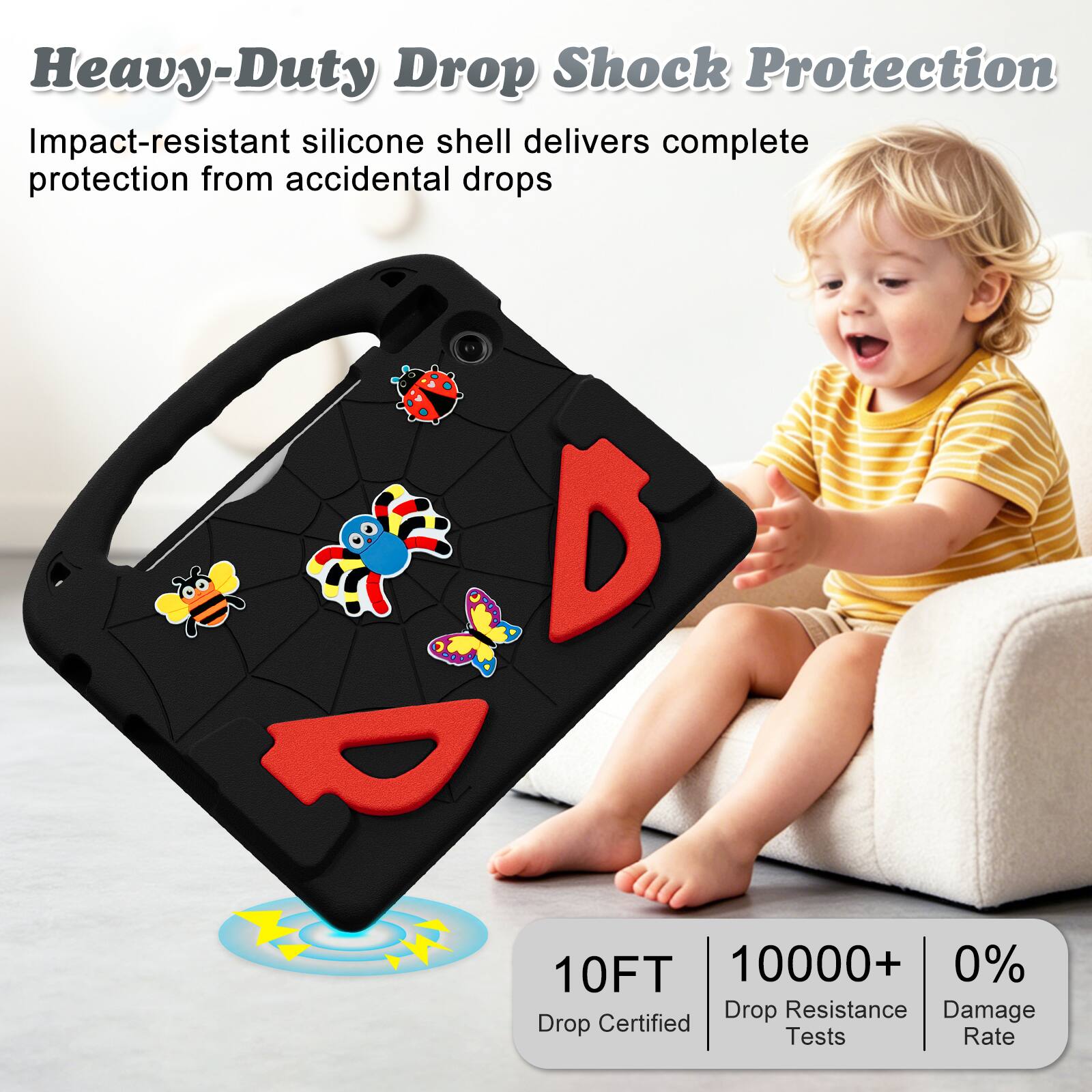 Heavy-Duty Drop Shock Protection  
Impact-resistant silicone shell delivers complete protection from accidental drops  

10FT  
10000+ Drop Resistance Tests  
0% Damage Rate