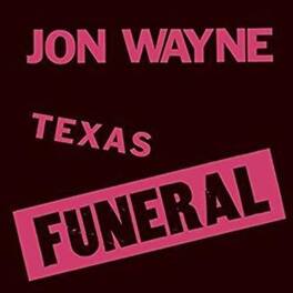 Jon Wayne - Texas Funeral - VINYL LP