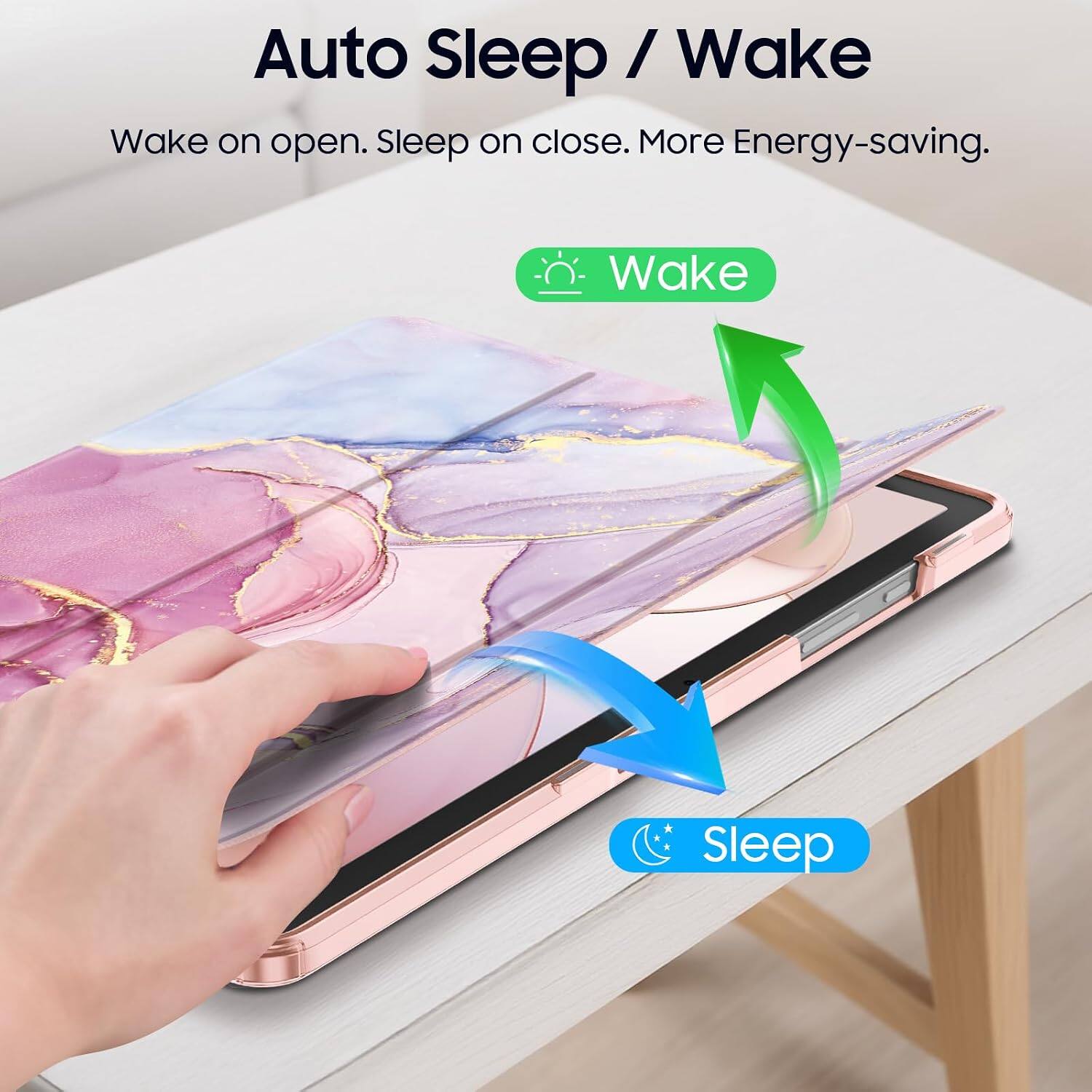 Auto Sleep / Wake  
Wake on open. Sleep on close. More Energy-saving.  
Wake  
Sleep