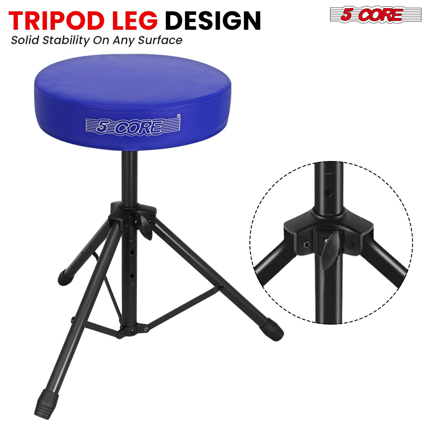 TRIPOD LEG DESIGN  
Solid Stability On Any Surface  

5 CORE