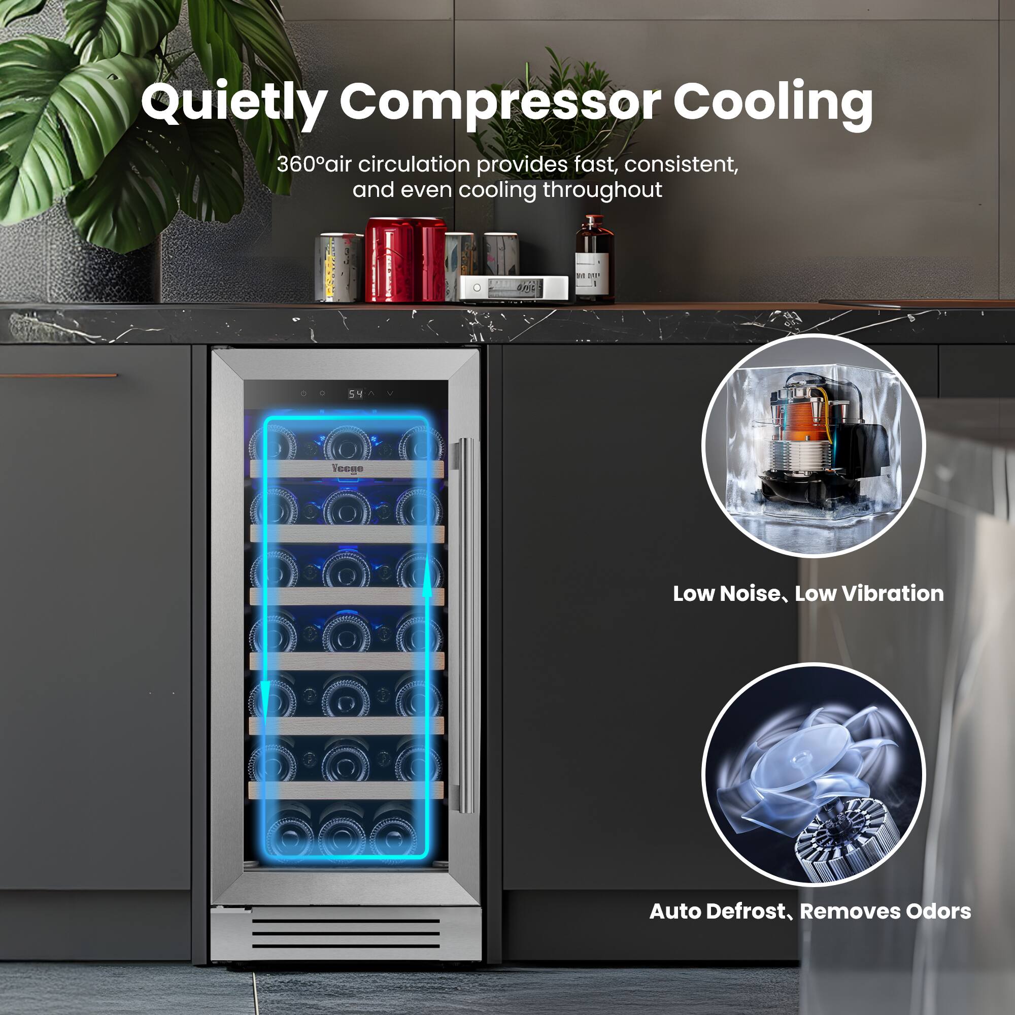 Quietly Compressor Cooling  
360° air circulation provides fast, consistent, and even cooling throughout  

- Low Noise, Low Vibration  
- Auto Defrost, Removes Odors