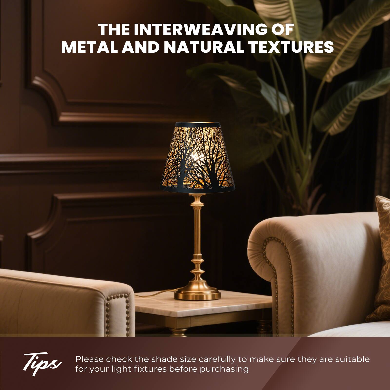 THE INTERWEAVING OF METAL AND NATURAL TEXTURES

Tips: Please check the shade size carefully to make sure they are suitable for your light fixtures before purchasing