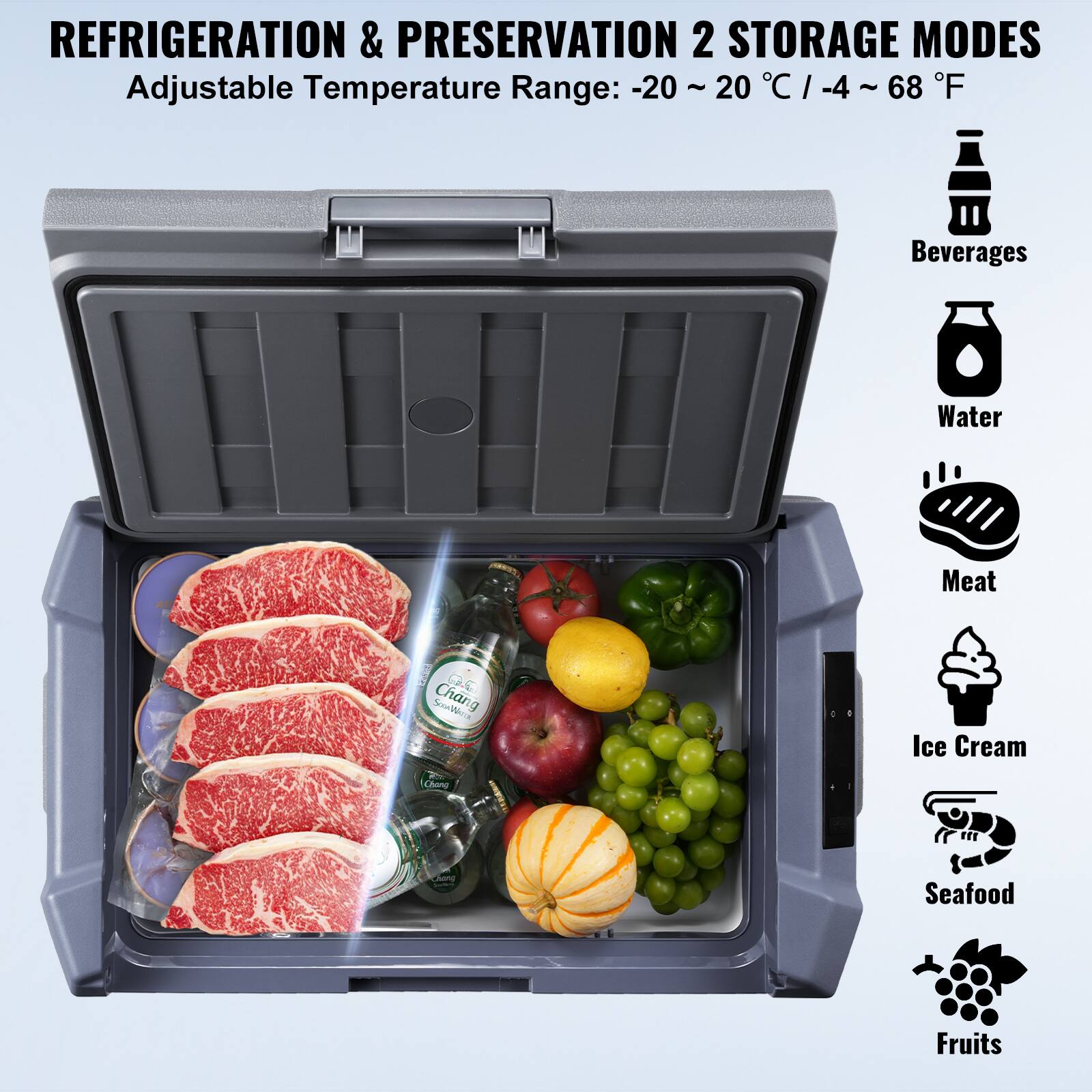 REFRIGERATION & PRESERVATION & 2 STORAGE MODES Adjustable Temperature Range: 20 ~ 20 °C / -4 ~ 68 °F Beverages Water Meat Ice Cream Seafood Fruits