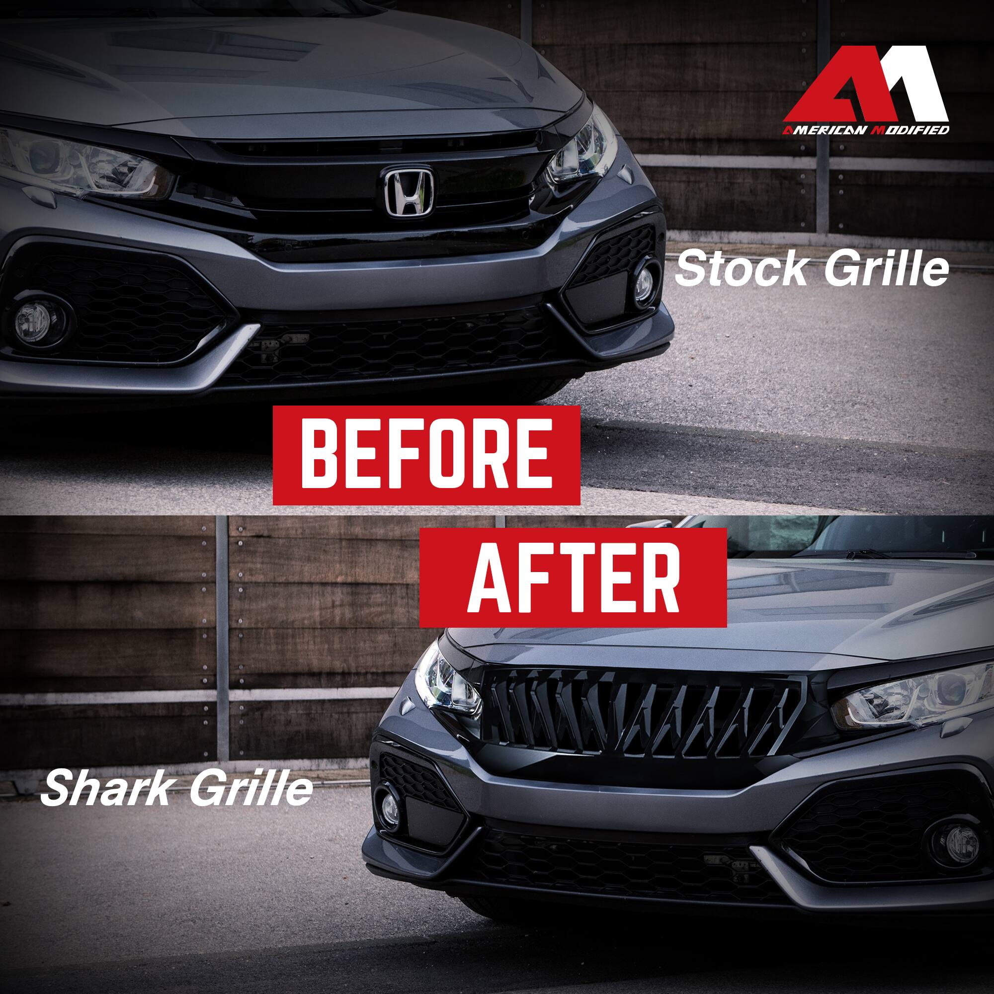 **Before After**

**Stock Grille**

**Shark Grille**

**American Modified**