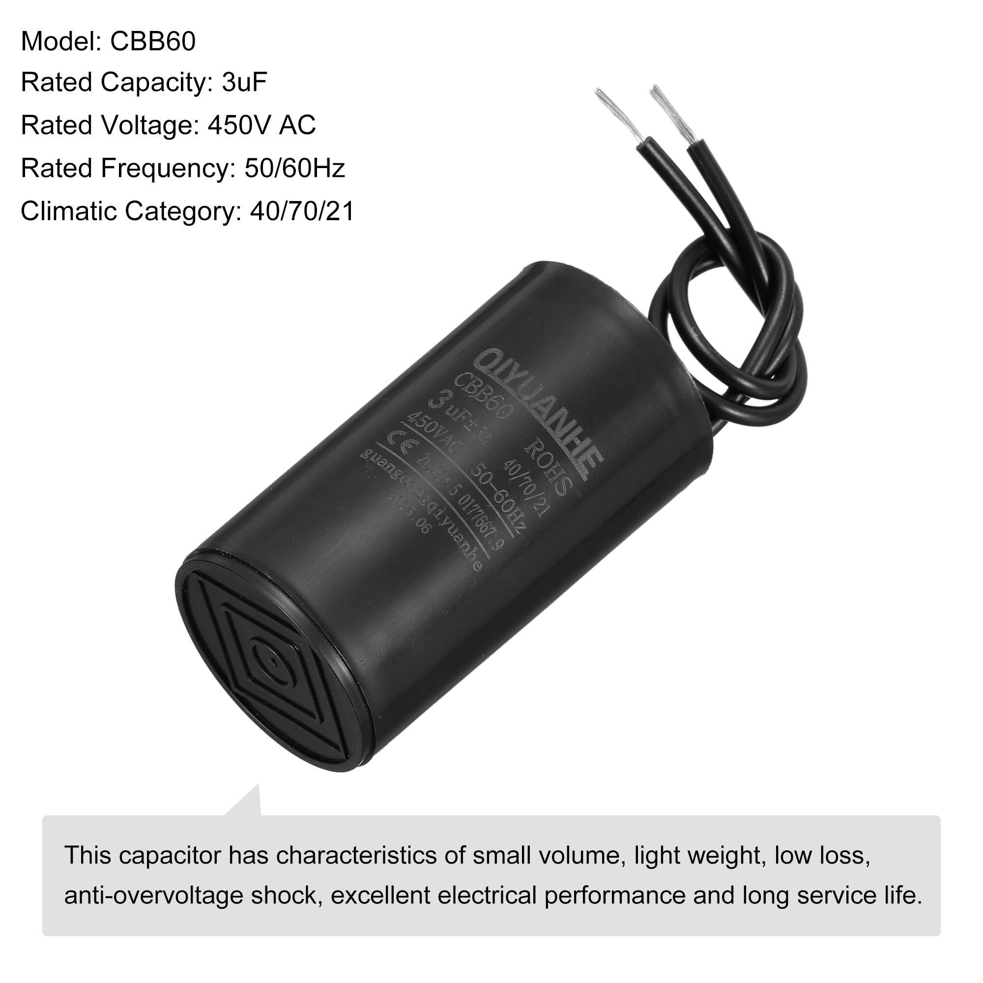 Model: CBB60  
Rated Capacity: 3uF  
Rated Voltage: 450V AC  
Rated Frequency: 50/60Hz  
Climatic Category: 40/70/21  

3 uF  
CBB60  
QIYUANHE  
CE  
450VAC  
guang  
20,212  
ROHS  
guangdongqi  
ata5  
5  
0177667  
50-60Hz  
40/70/21  
06 yuanhe  

This capacitor has characteristics of small volume, light weight, low loss, anti-overvoltage shock, excellent electrical performance and long service life.