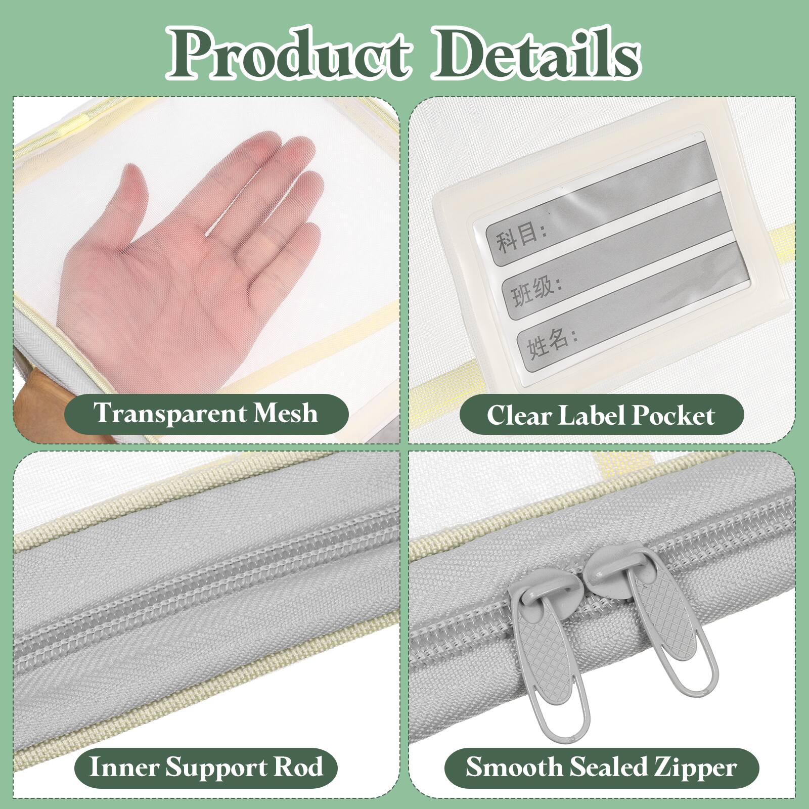 Product Details  
Transparent Mesh  
Clear Label Pocket  
Inner Support Rod  
Smooth Sealed Zipper